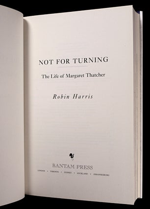 Not for Turning: The Life of Margaret Thatcher.