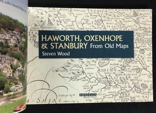 Haworth, Oxenhope & Stanbury from old maps. [Signed copy]